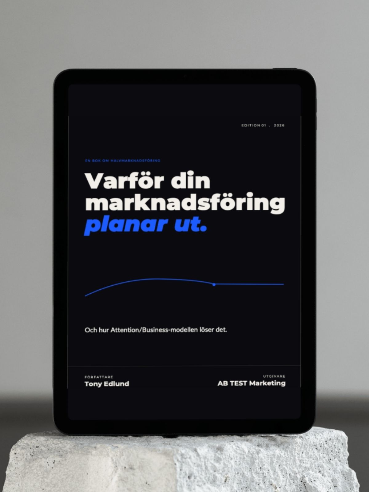 Omslag till boken Varför din marknadsföring planar ut av Tony Edlund, AB TEST Marketing.